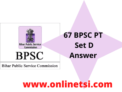 67th BPSC PT Set D Answer